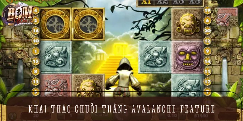 Người chơi cần chú ý khai thác chuỗi thắng Avalanche Feature