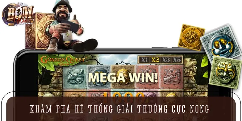 Hệ thống phần thưởng giá trị trong Slot Game Gonzos Quest      
