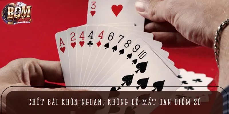 Nhiều cao thủ ăn thưởng khủng nhờ mẹo chơi Phỏm chốt bài đúng lúc