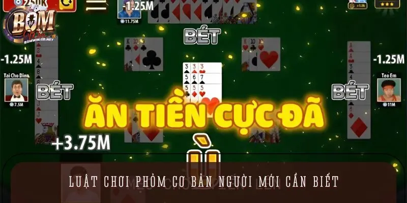 Hiểu đúng luật chơi để mẹo chơi Phỏm chính xác