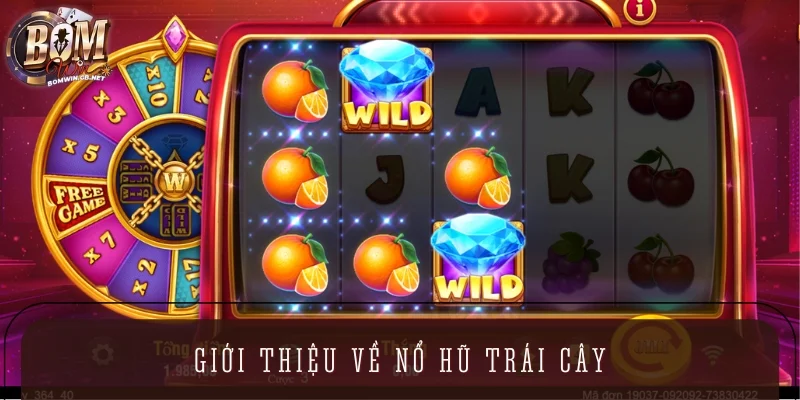 Nổ hũ trái cây luôn giữ vị trí đầu danh sách game hot